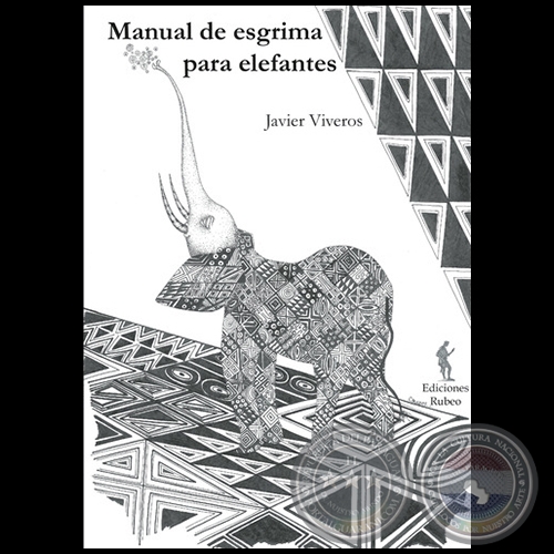 MANUAL DE ESGRIMA PARA ELEFANTES - Autor: JAVIER VIVEROS - Año 2012